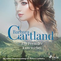 Ein Fremder kam vorbei - Die zeitlose Romansammlung von Barbara Cartland 4 (Ungekürzt) - Barbara Cartland - Hörbuch