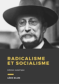 Radicalisme et socialisme - Léon Blum - E-Book