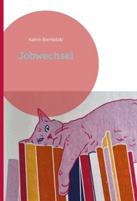 Jobwechsel - Katrin Bombitzki - E-Book