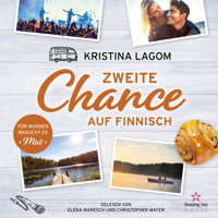 Zweite Chance auf Finnisch - Für Wunder braucht es Mut - Finn-Love-Trilogie, Band 1 (ungekürzt) - Kristina Lagom - Hörbuch