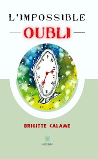 L’impossible oubli - Brigitte Calame - E-Book
