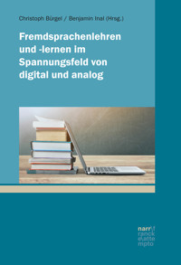 Fremdsprachenlehren und -lernen im Spannungsfeld von digital und analog -  - E-Book