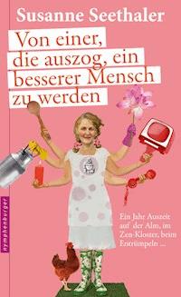 Von einer, die auszog, ein besserer Mensch zu werden - Susanne Seethaler - E-Book