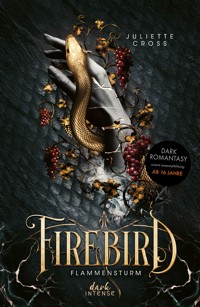 Flammensturm (Band 1) - Firebird - Juliette Cross - E-Book
