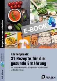 Küchenpraxis: 31 Rezepte für die gesunde Ernährung - Denise Reinholdt - E-Book
