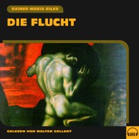 Die Flucht - Rainer Maria Rilke - Hörbuch