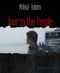 Tour to the People - Atikul Islam - E-Book