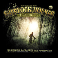 Sherlock Holmes Chronicles, Folge 70: Der einsame Radfahrer - Sir Arthur Conan Doyle - Hörbuch