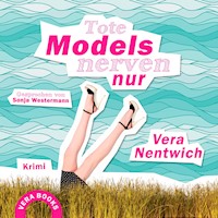 Tote Models nerven nur - Vera Nentwich - Hörbuch
