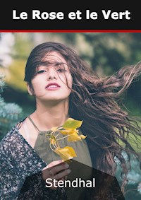 Le Rose et le Vert - Stendhal - E-Book