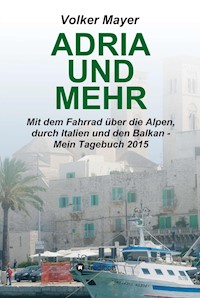 Adria und mehr - Volker Mayer - E-Book