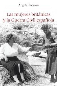 Las mujeres británicas y la Guerra Civil española - Angela Jackson - E-Book