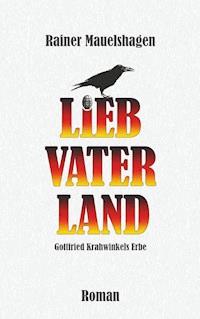 Lieb Vaterland ... - Rainer Mauelshagen - E-Book