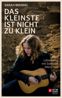 Das Kleinste ist nicht zu klein - Sarah Brendel - E-Book