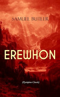 EREWHON (Dystopian Classic) - Butler Samuel - E-Book