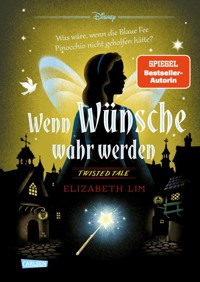 Disney. Twisted Tales: Wenn Wünsche wahr werden - Walt Disney - E-Book