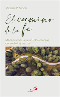 El camino de la fe - Michael P. Moore - E-Book