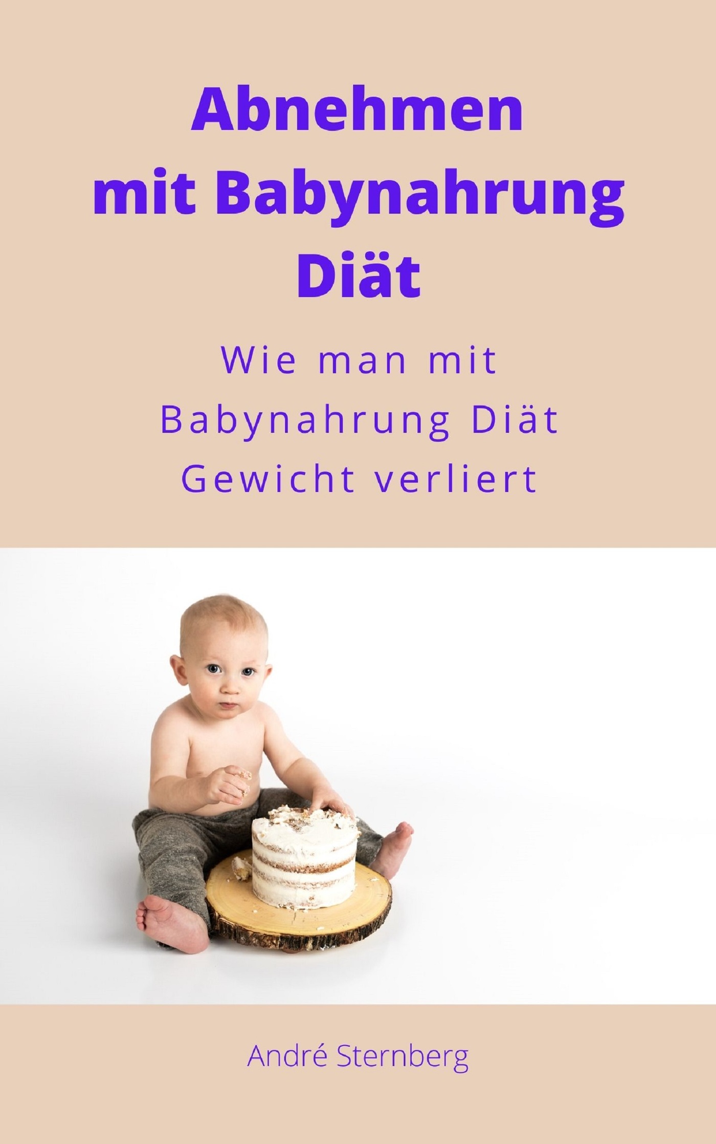 Gewichtsverlust mit Babynahrung Diät - Andre Sternberg - E-Book