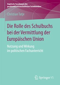 Die Rolle des Schulbuchs bei der Vermittlung der Europäischen Union - Christian Tatje - E-Book