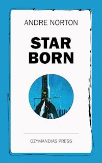 Star Born - Andre Norton - E-Book
