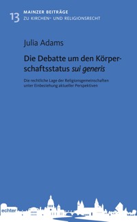 Die Debatte um den Körperschaftsstatus sui generis - Julia Adams - E-Book