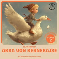 Akka von Kebnekajse (Nils Holgersson, Folge 2) - Selma  Lagerlöf - Hörbuch