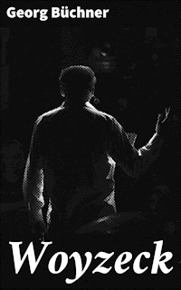Woyzeck - Georg  Büchner - E-Book