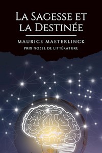 La Sagesse et la Destinée - Maurice Maeterlinck - E-Book