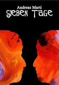 Sieben Tage - Andreas Marti - E-Book