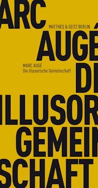 Die illusorische Gemeinschaft - Marc Augé - E-Book