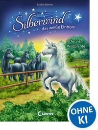 Silberwind, das weiße Einhorn (Band 3) - Die vier Wildpferde - Sandra Grimm - E-Book