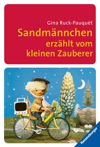 Sandmännchen erzählt vom kleinen Zauberer - Gina Ruck-Pauquèt - E-Book