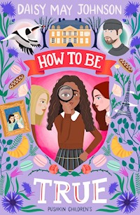 How to Be True - Daisy May Johnson - E-Book