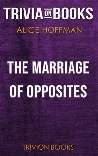 The Marriage of Opposites by Alice Hoffman (Trivia-On-Books) - Trivion Books - E-Book