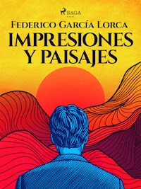 Impresiones y paisajes - Federico García Lorca - E-Book