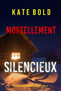 Mortellement silencieux (Un thriller du FBI de Kelsey Hawk — tome 12) - Kate Bold - E-Book