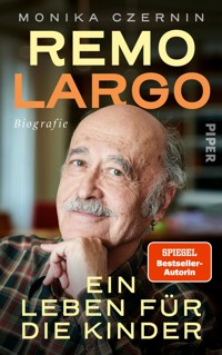 Remo Largo – Ein Leben für die Kinder - Monika Czernin - E-Book