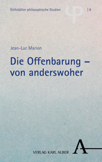 Die Offenbarung – von anderswoher - Jean-Luc Marion - E-Book