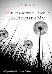 The Flowers of Evil / Les Fleurs du Mal : English - French Bilingual Edition - Charles Baudelaire. - E-Book