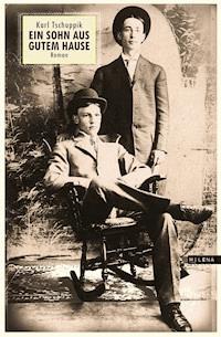 Ein Sohn aus gutem Hause - Karl Tschuppik - E-Book