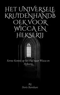 Het Universele Kruidenhandboek voor Wicca en Hekserij - Doris Barnhart - E-Book