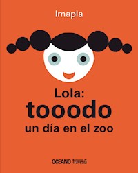 Lola: tooodo un día en el zoo - Imapla - E-Book