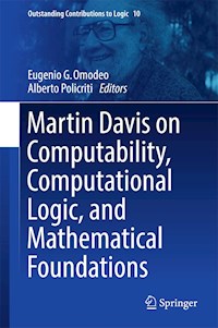 Martin Davis on Computability, Computational Logic, and Mathematical Foundations -  - E-Book