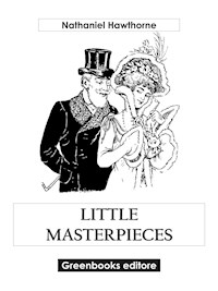 Little Masterpieces - Nathaniel Hawthorne - E-Book