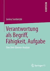 Verantwortung als Begriff, Fähigkeit, Aufgabe - Janina Sombetzki - E-Book