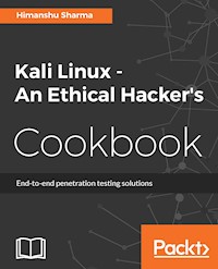 Kali Linux - An Ethical Hacker's Cookbook - Himanshu Sharma - E-Book