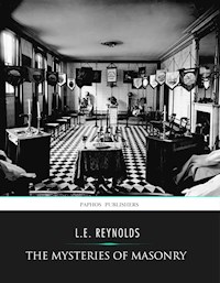 The Mysteries of Masonry - L.E. Reynolds - E-Book