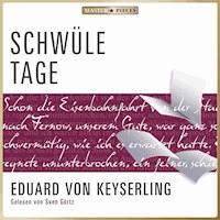 Schwüle Tage - Eduard von Keyserling - E-Book + Hörbuch
