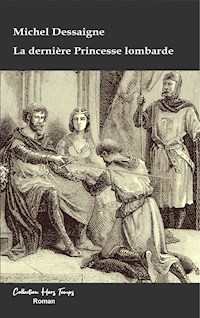 La dernière Princesse lombarde - Dessaigne Michel - E-Book