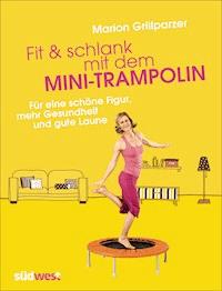 Fit & schlank mit dem Mini-Trampolin - Marion Grillparzer - E-Book